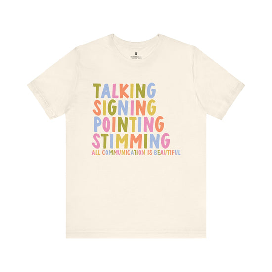 Talking Signing Pointing Stimming All Communication is Beautiful Tee