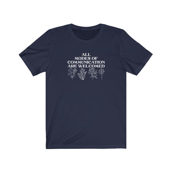 All Modes of Communication are Welcomed Tee