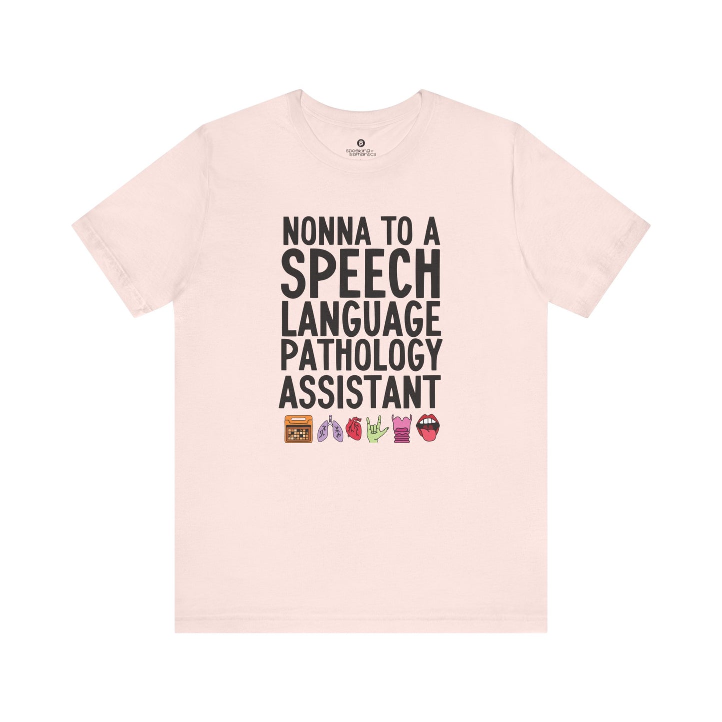 Nonna to a Speech Language Pathology Assistant (SLPA) Tee