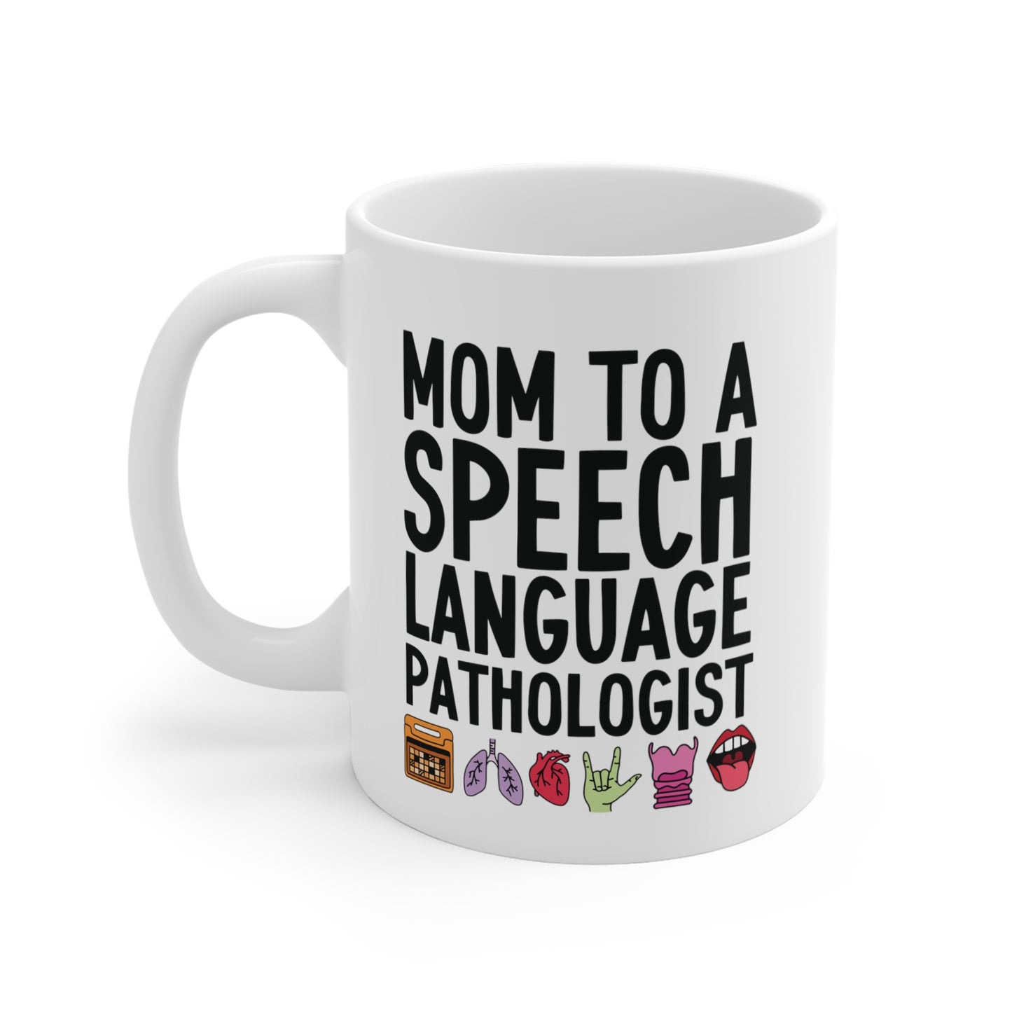 Mom to a Speech Language Pathologist (SLP) Mug