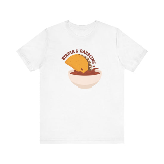 Birria and Babbling Tee