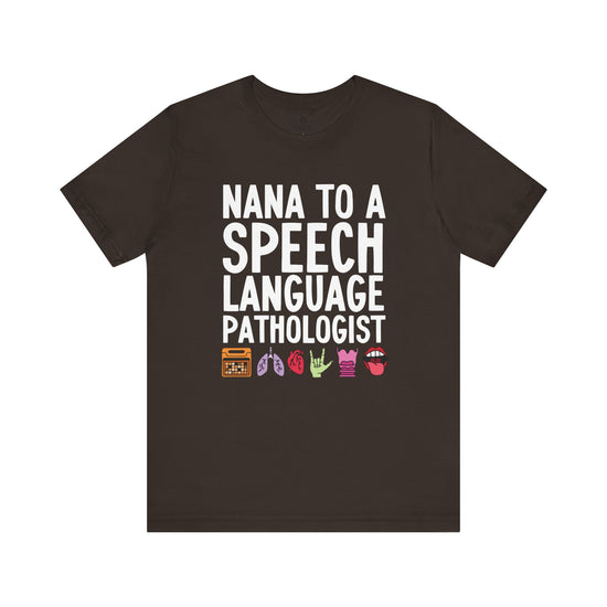 Nana to a Speech Language Pathologist Tee