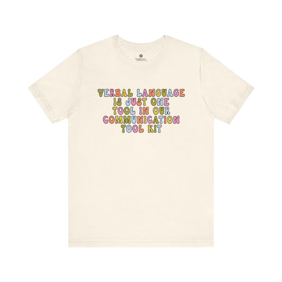 Verbal Language is Just One Tool in Our Communication Toolkit Tee