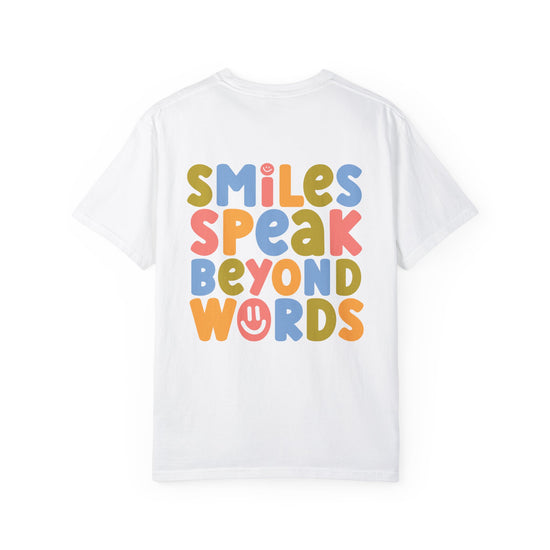 Smiles Speak Beyond Words Tee