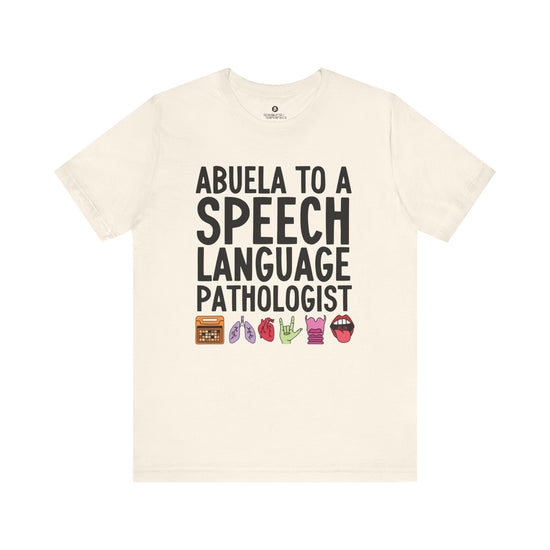 Abuela to a Speech Language Pathologist Tee