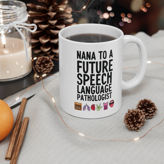 Nana to a Future Speech Language Pathologist Mug