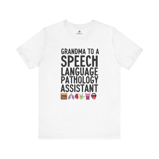 Grandma to a Speech Language Pathology Assistant (SLPA) Tee