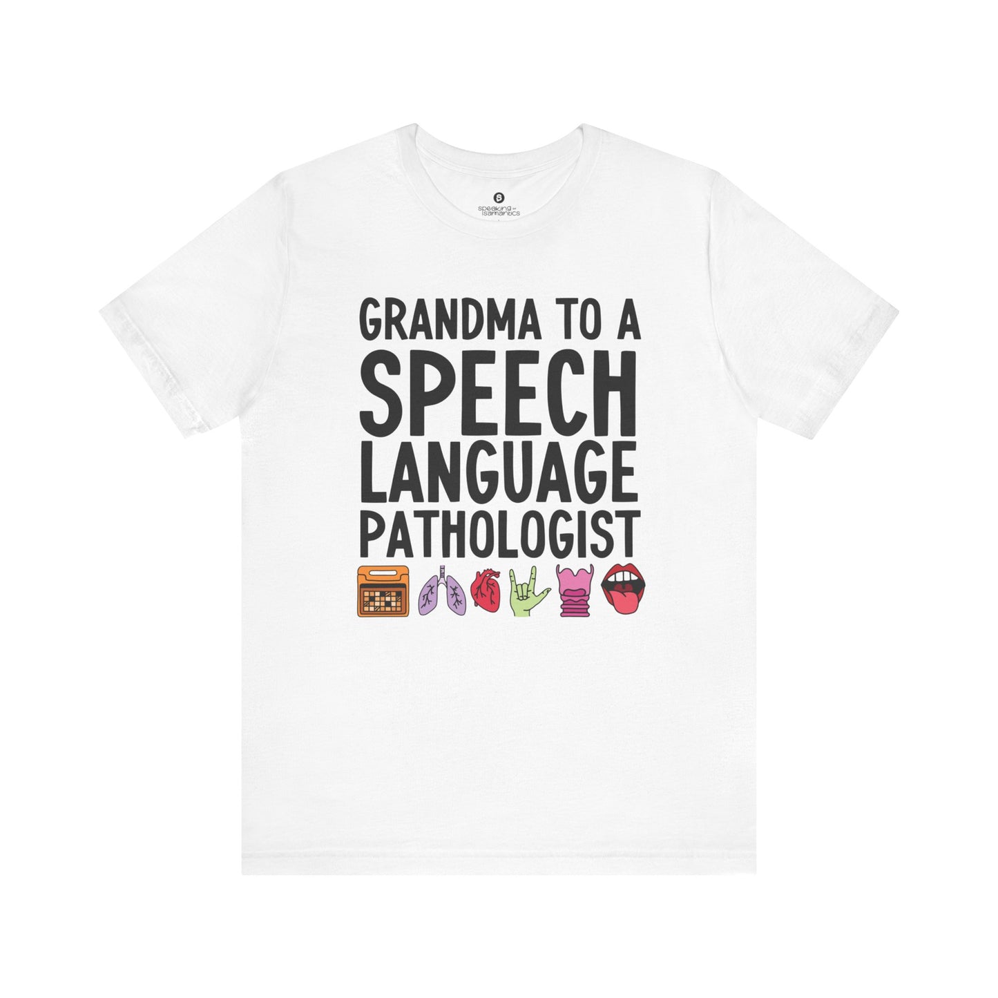 Grandma to a Speech Language Pathologist Tee