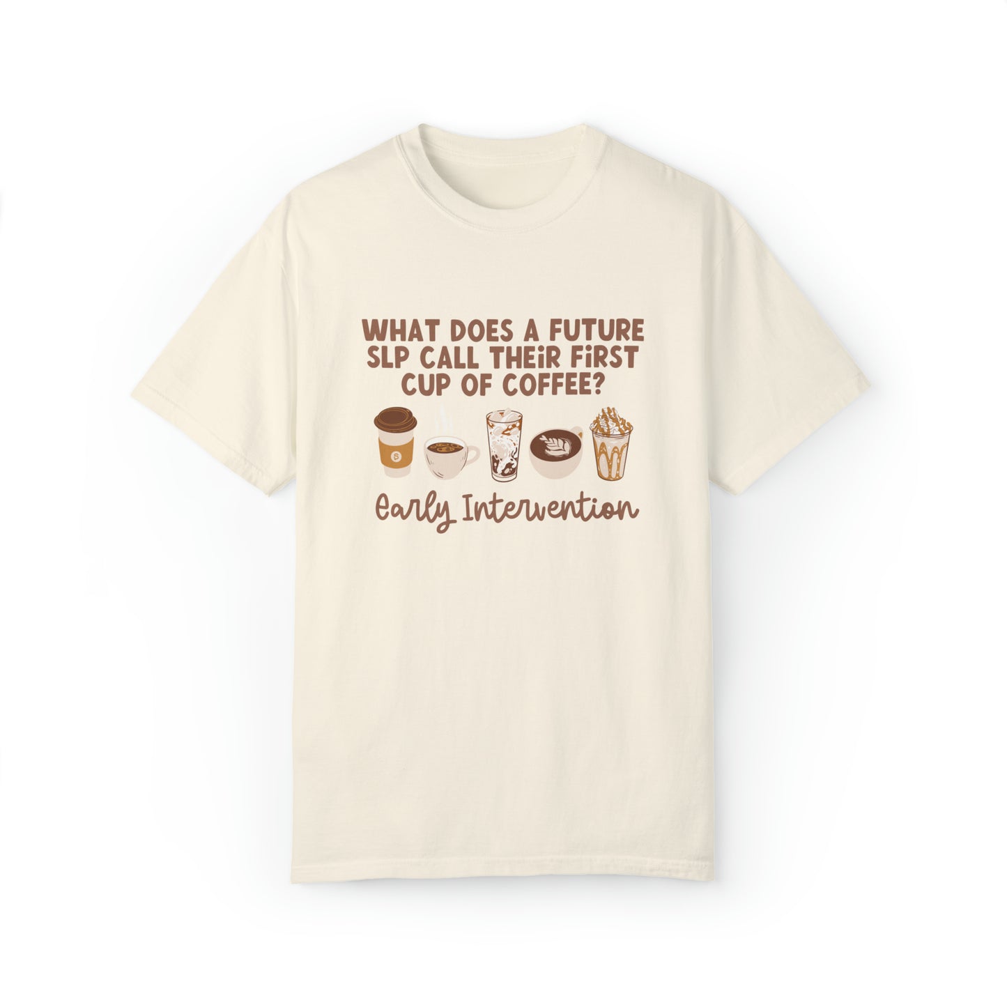Load image into Gallery viewer, What Does A Future SLP Call Their First Cup of Coffee Tee
