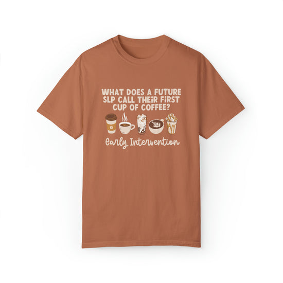 Load image into Gallery viewer, What Does A Future SLP Call Their First Cup of Coffee Tee
