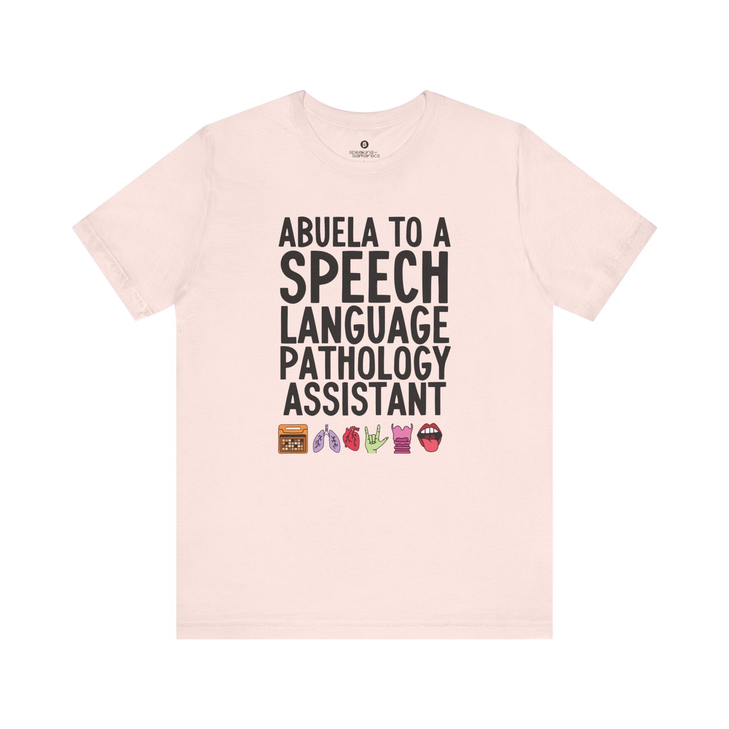 Abuela to a Speech Language Pathology Assistant (SLPA) Tee