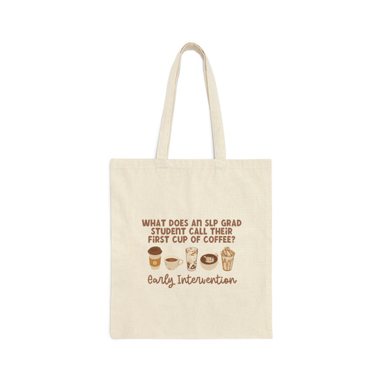 Load image into Gallery viewer, What Does An SLP Grad Student Call Their First Cup of Coffee Tote Bag
