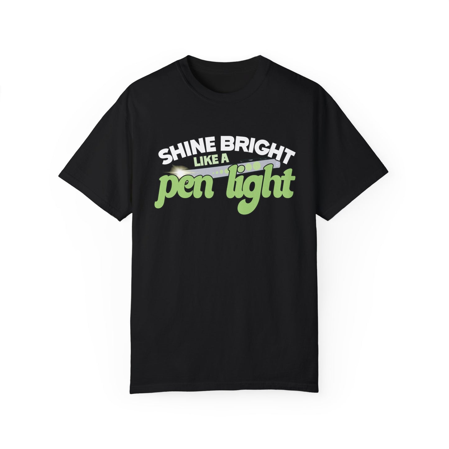 Shine Bright Like a Pen Light Tee