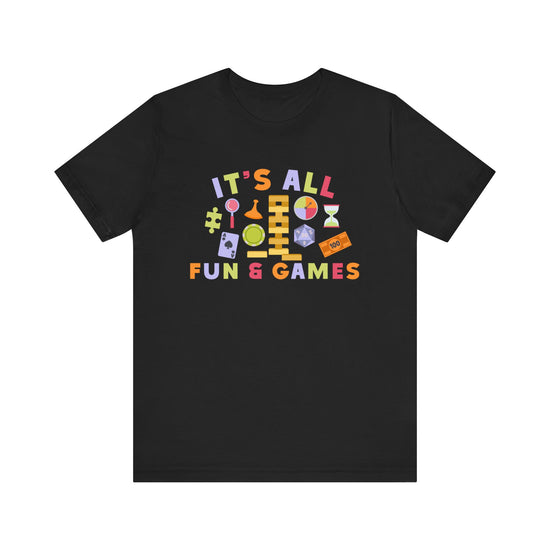 It's All Fun & Games Tee