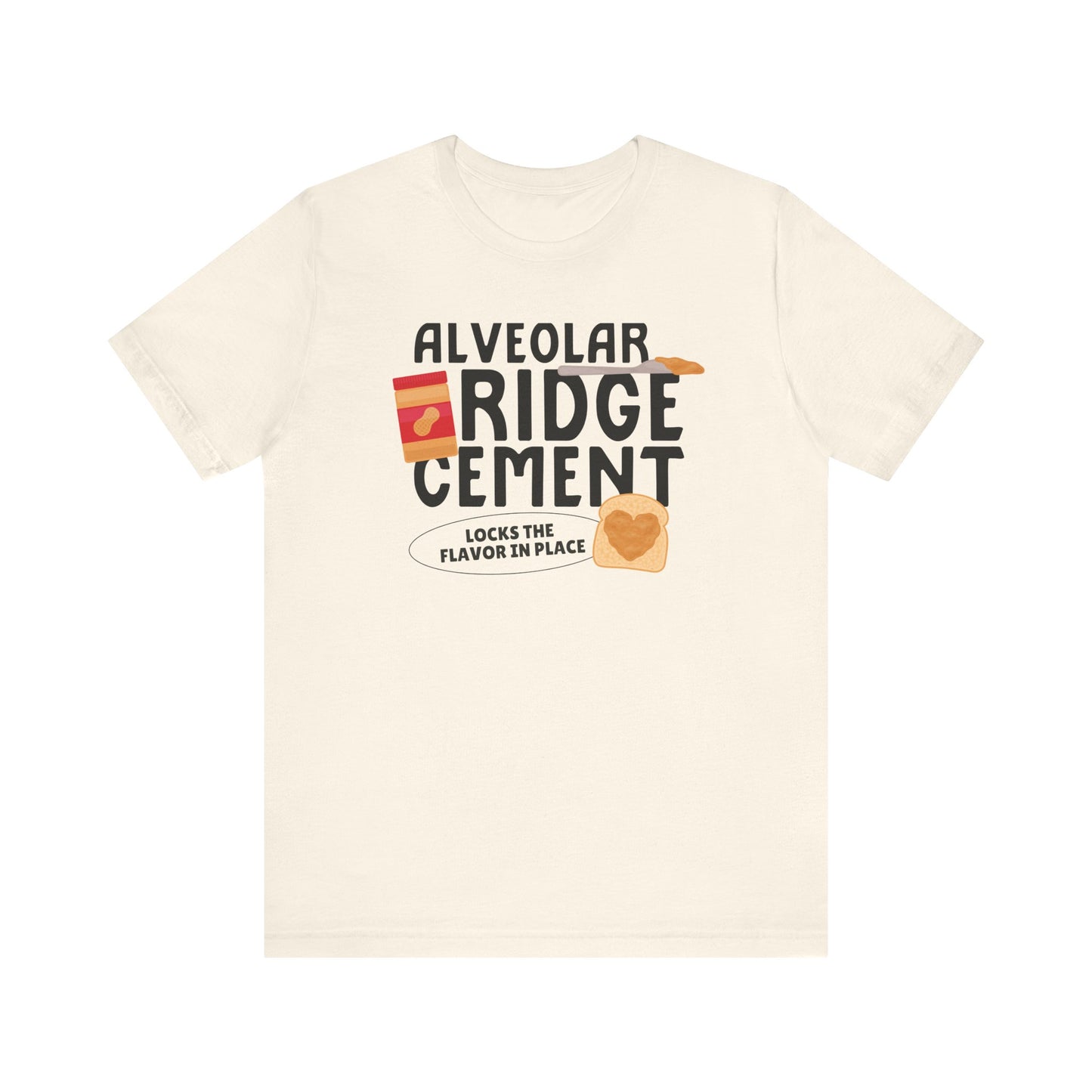 Alveolar Ridge Cement Peanut Butter Tee