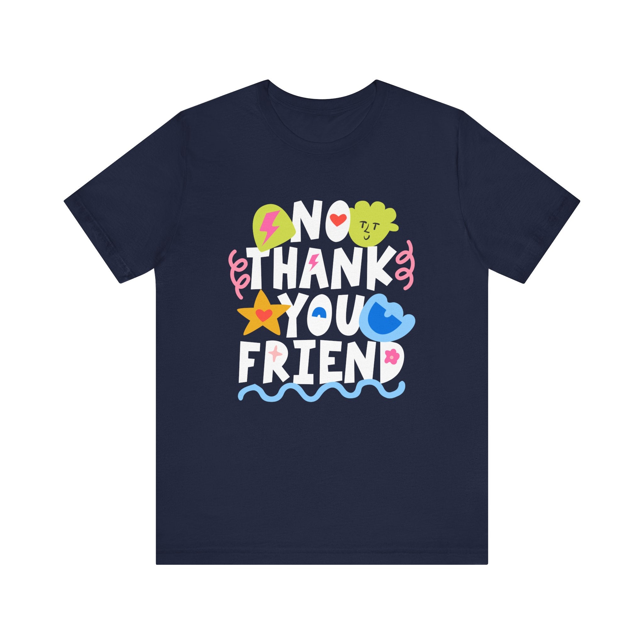 No Thank You Friend Tee – Speaking of Samantics