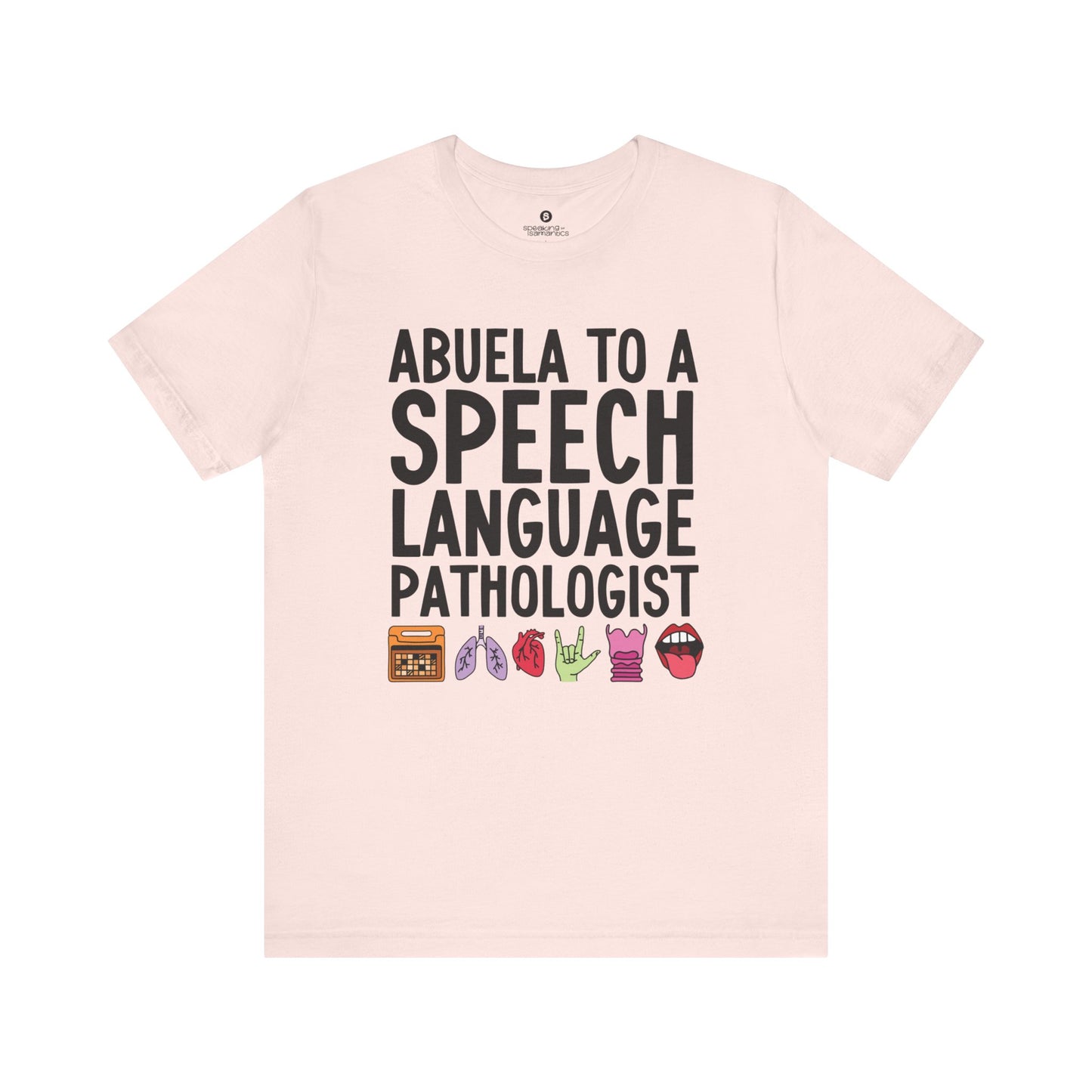 Abuela to a Speech Language Pathologist Tee