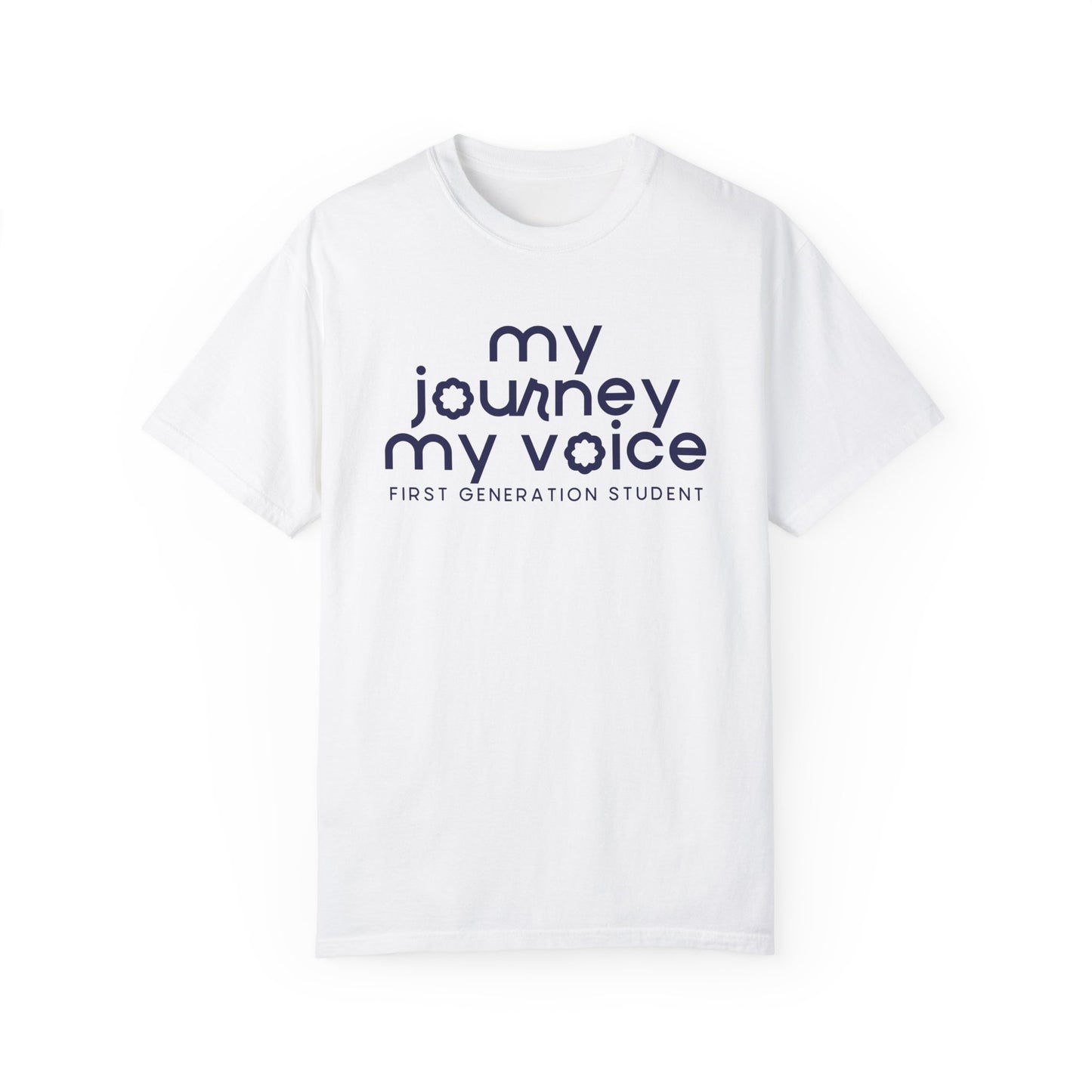 My Journey My Voice First Generation Student Tee