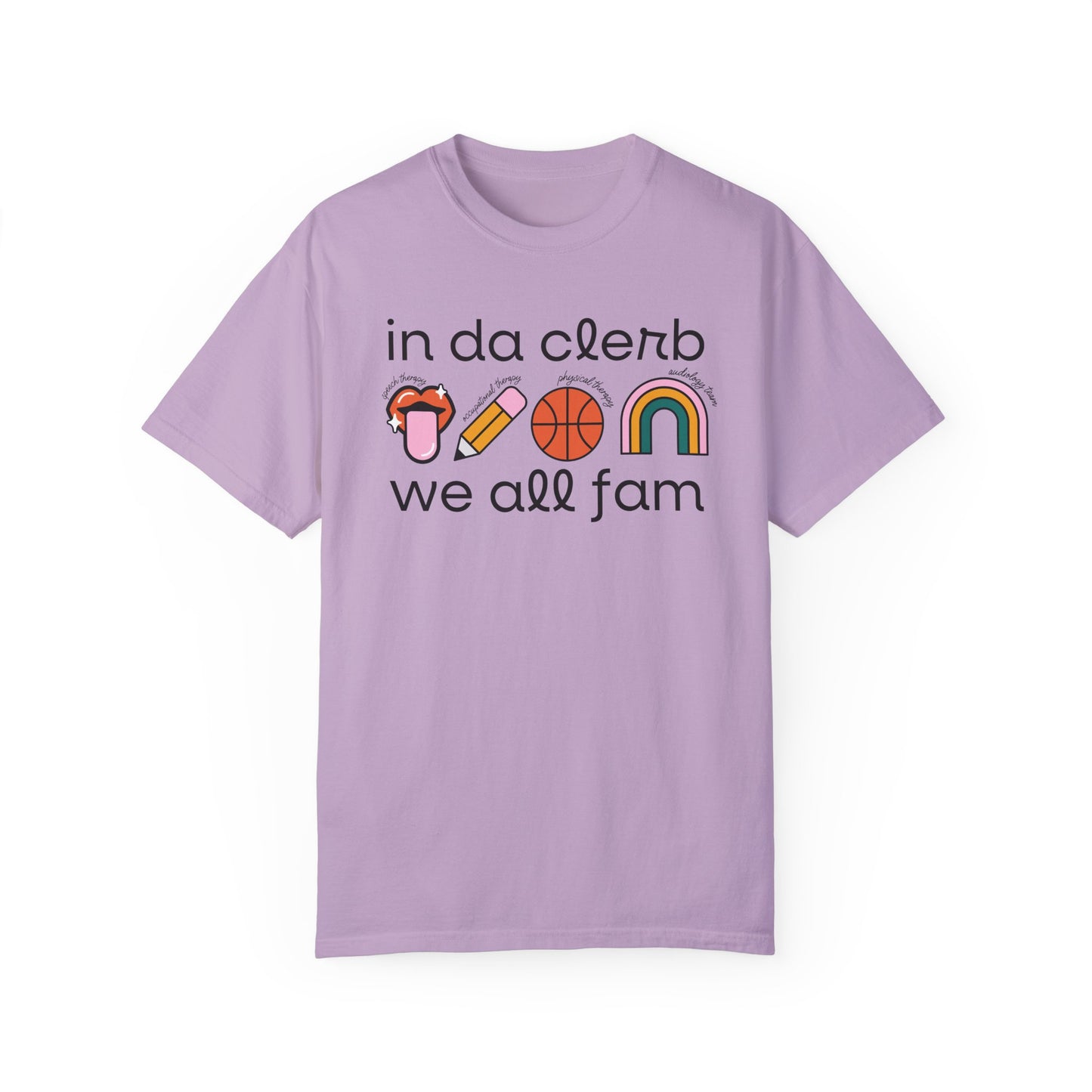 In Da Clerb We All Fam (SLP, OT, PT, AuD) Tee