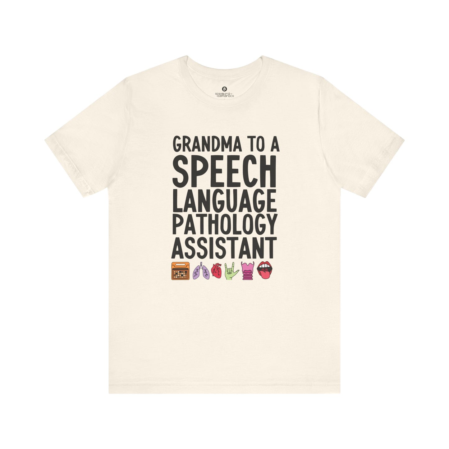 Grandma to a Speech Language Pathology Assistant (SLPA) Tee