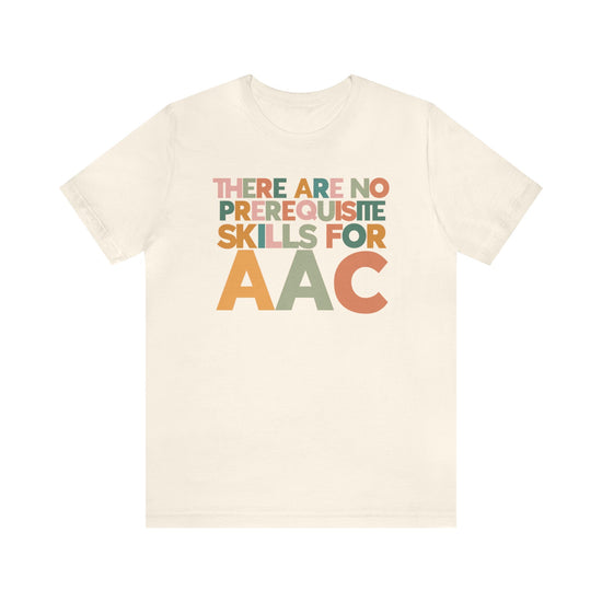 There Are No Prerequisite Skills for AAC Tee