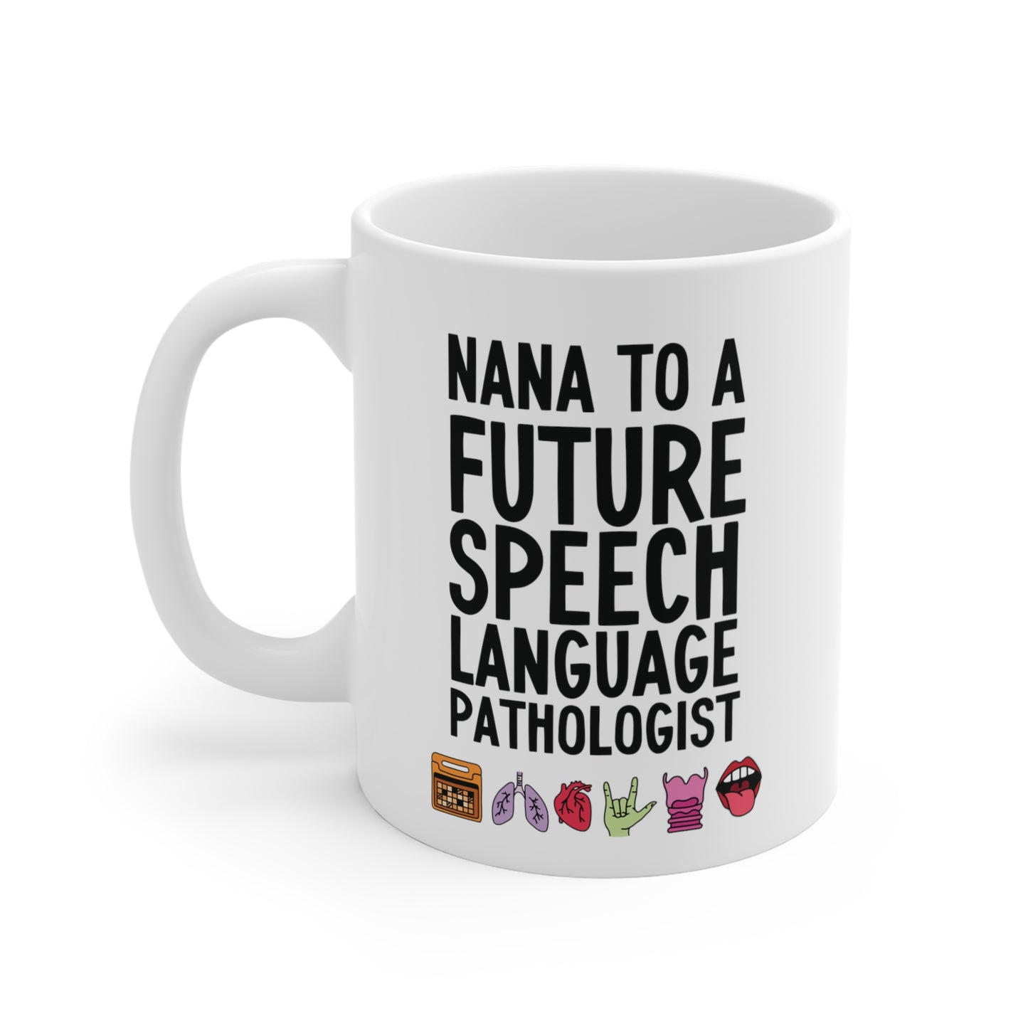 Nana to a Future Speech Language Pathologist Mug