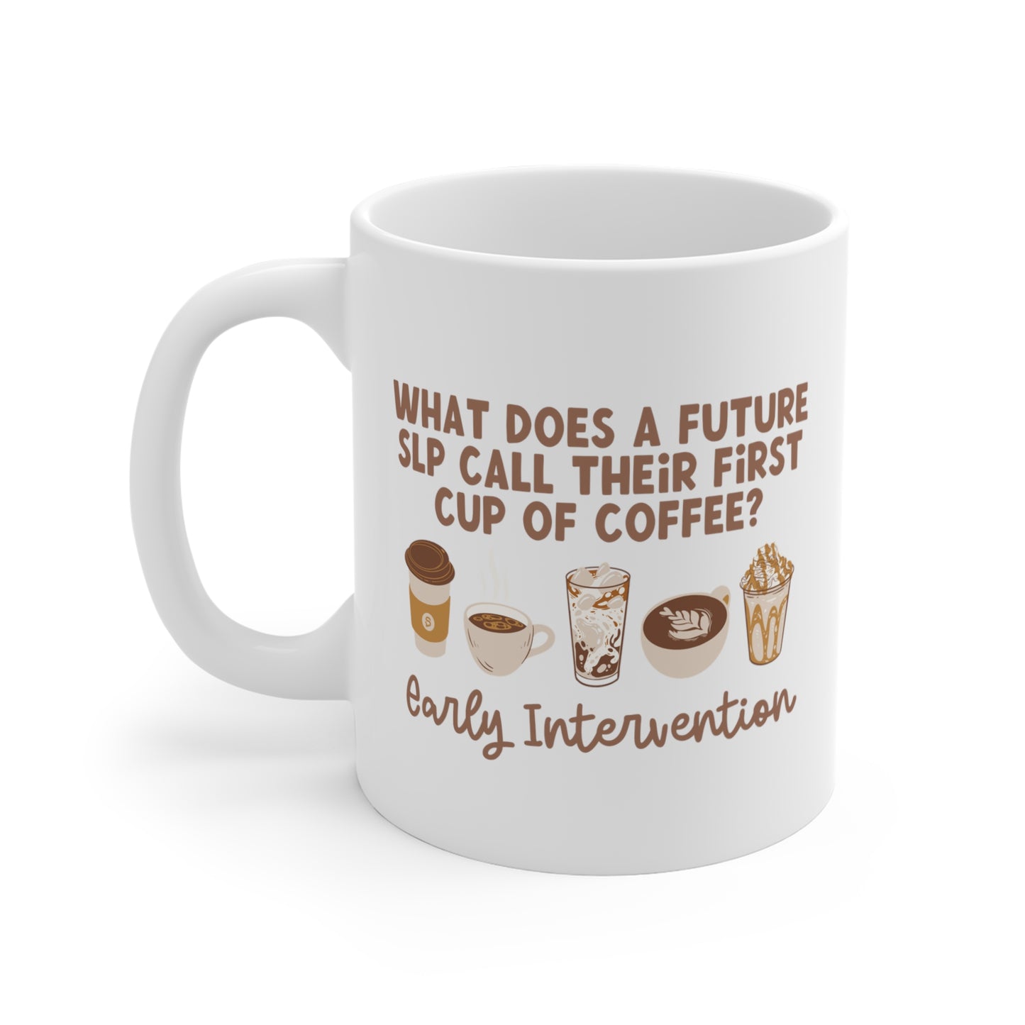 What Does A Future SLP Call Their First Cup of Coffee Mug