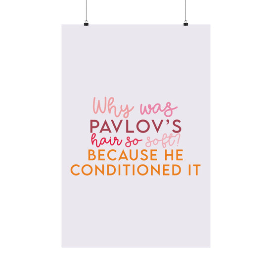Why Was Pavlov's Hair So Soft Poster