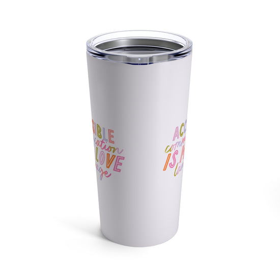 Accessible Communication is My Love Language Thermos