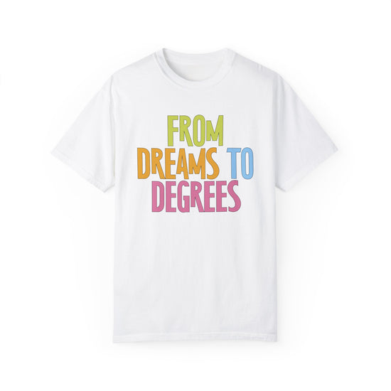 From Dreams to Degrees Tee