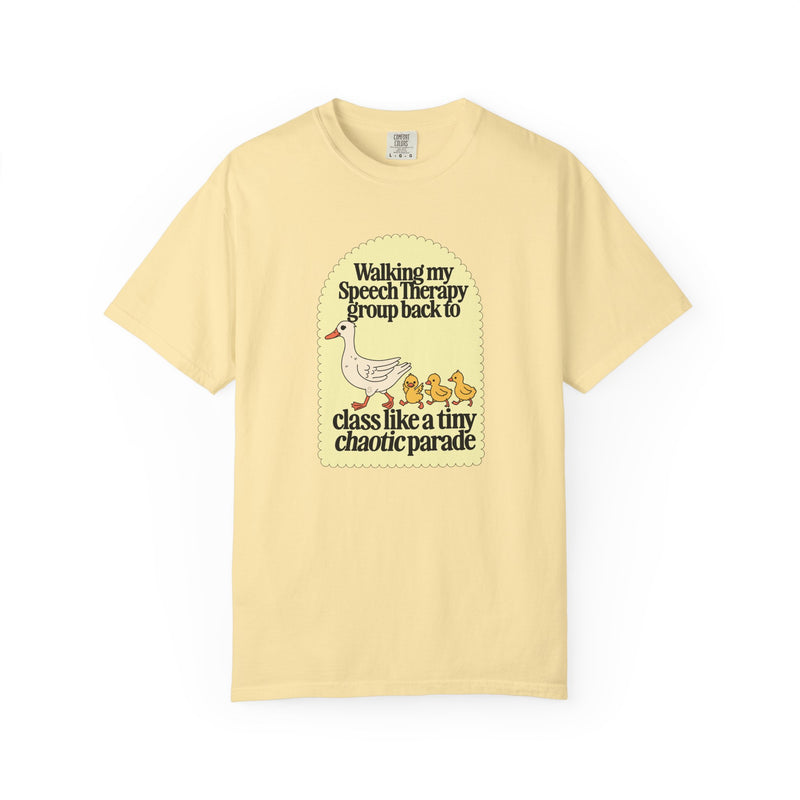 Walking My Speech Therapy Group Back to Class Like A Tiny Chaotic Parade (Comfort Colors) Tee