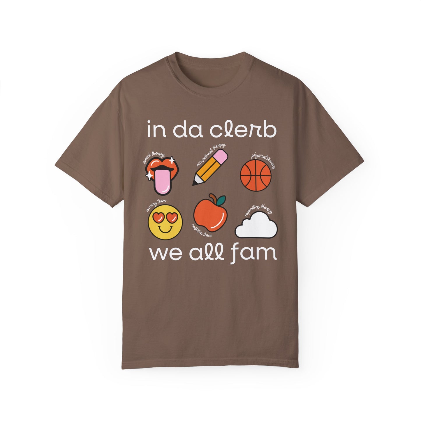 In Da Clerb We All Fam (SLP, OT, PT,  RT, Nursing, Nutrition) Tee