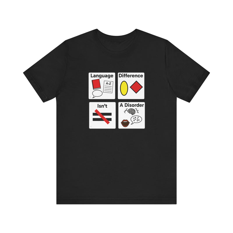 Language Difference Isn't A Disorder AAC Tee