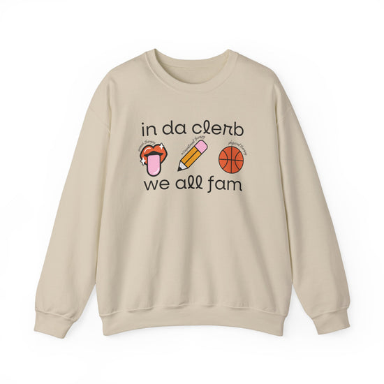 In Da Clerb We All Fam (SLP, OT, PT) Crewneck