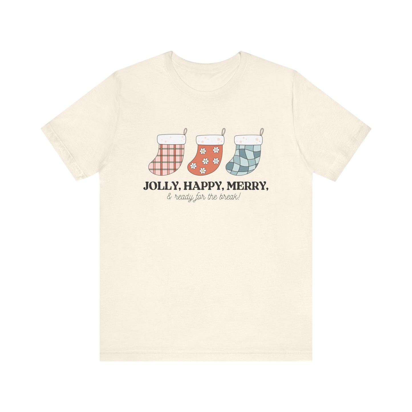 Jolly, Happy, Merry & Ready for the Break Tee