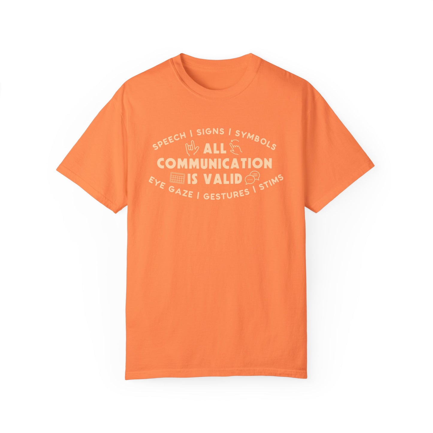 All Communication is Valid Tee (Speech, Signs, Symbols, Eye Gaze, Gestures, Stims)