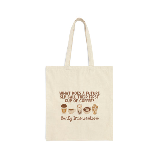 What Does A Future SLP Call Their First Cup of Coffee Tote Bag