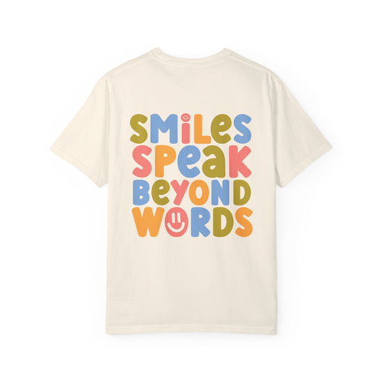 Smiles Speak Beyond Words Tee