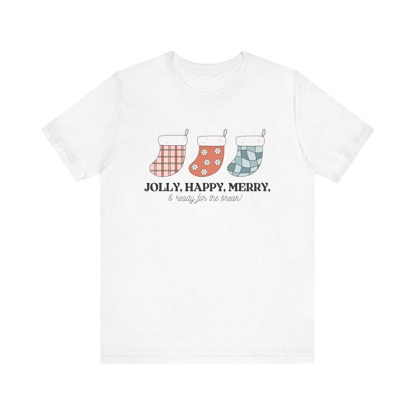 Jolly, Happy, Merry & Ready for the Break Tee