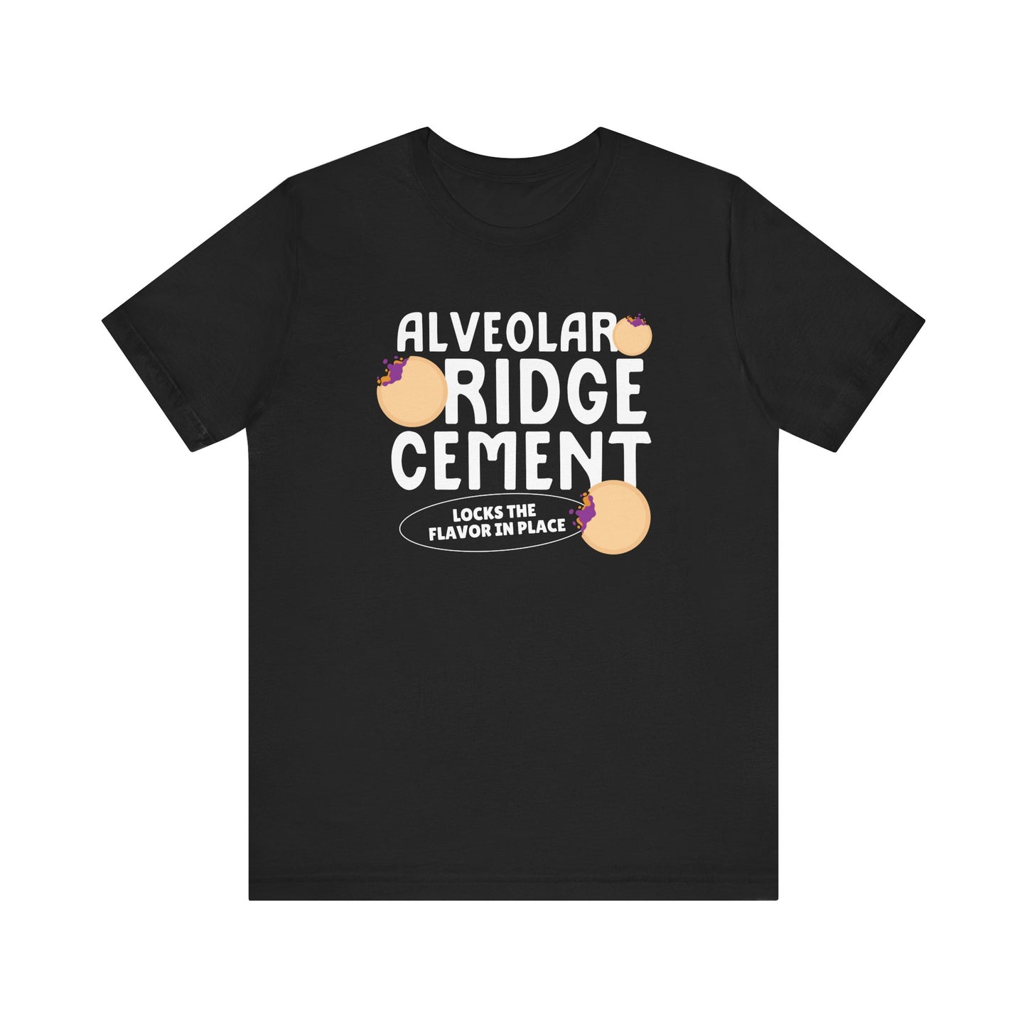 Alveolar Ridge Cement PB&J Tee