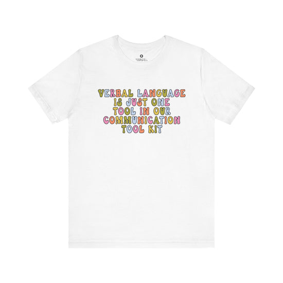 Verbal Language is Just One Tool in Our Communication Toolkit Tee