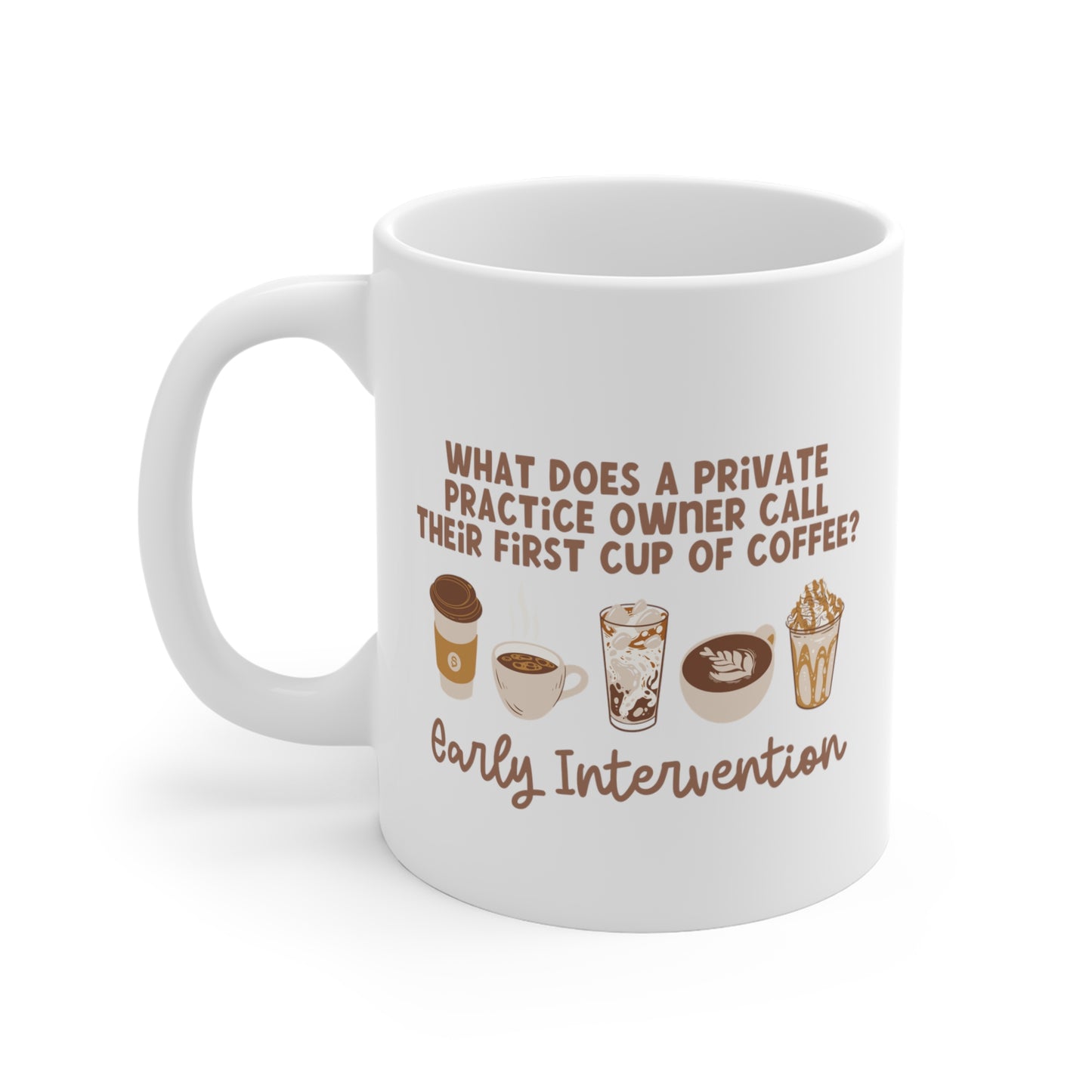 Cargar imagen en el visor de la galería, What Does A Private Practice Owner Call Their First Cup of Coffee Mug
