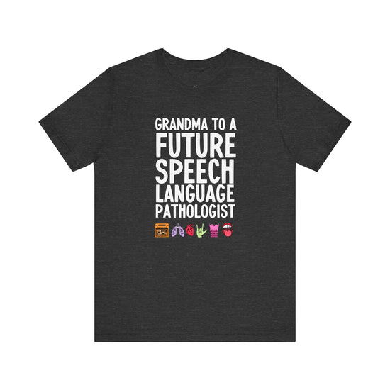 Grandma to a Future Speech Language Pathologist Tee