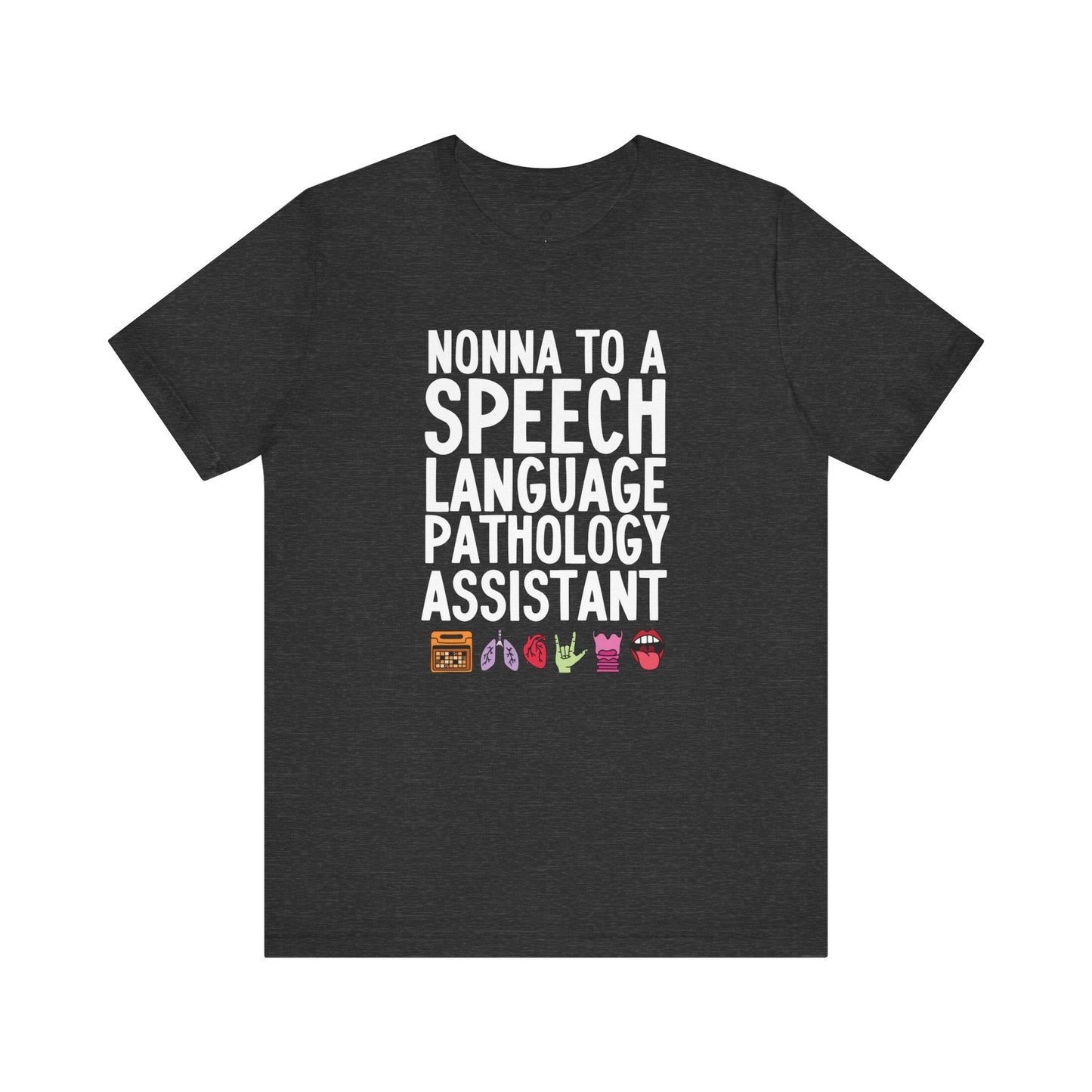 Nonna to a Speech Language Pathology Assistant (SLPA) Tee