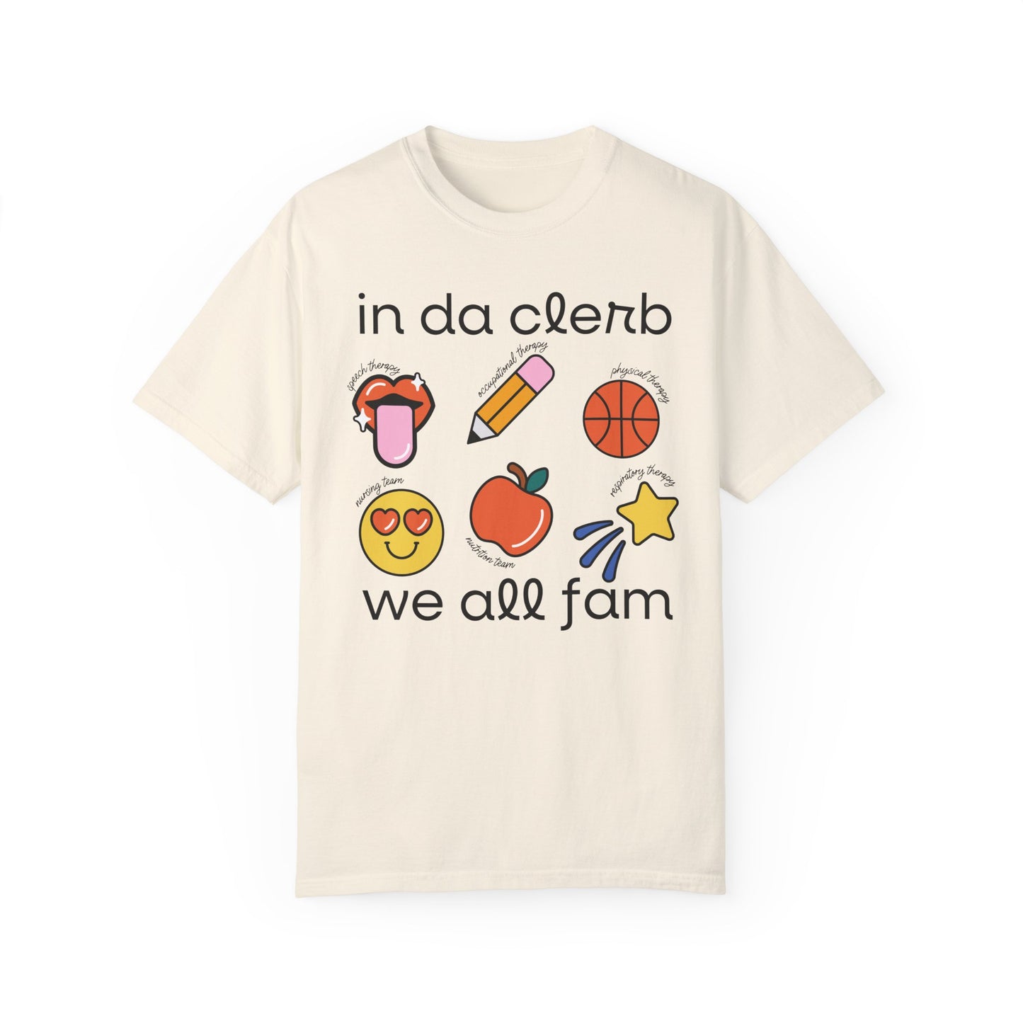 In Da Clerb We All Fam (SLP, OT, PT,  RT, Nursing, Nutrition) Tee