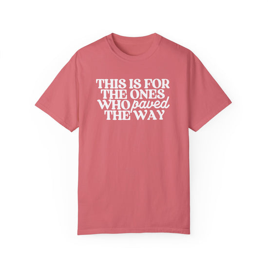 This is for the Ones Who Paved the Way Tee