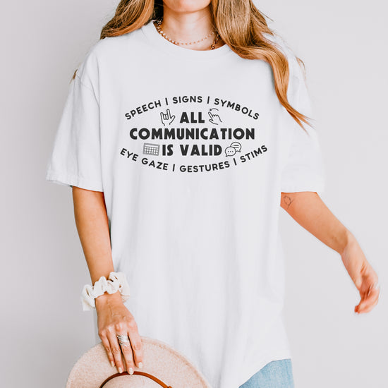 All Communication is Valid Tee (Speech, Signs, Symbols, Eye Gaze, Gestures, Stims)