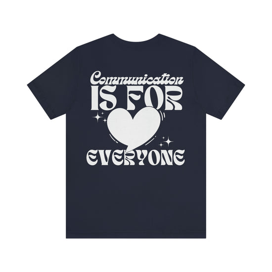 Communication is For Everyone Tee