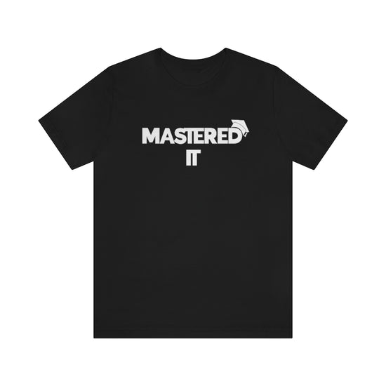 Load image into Gallery viewer, Mastered It Tee
