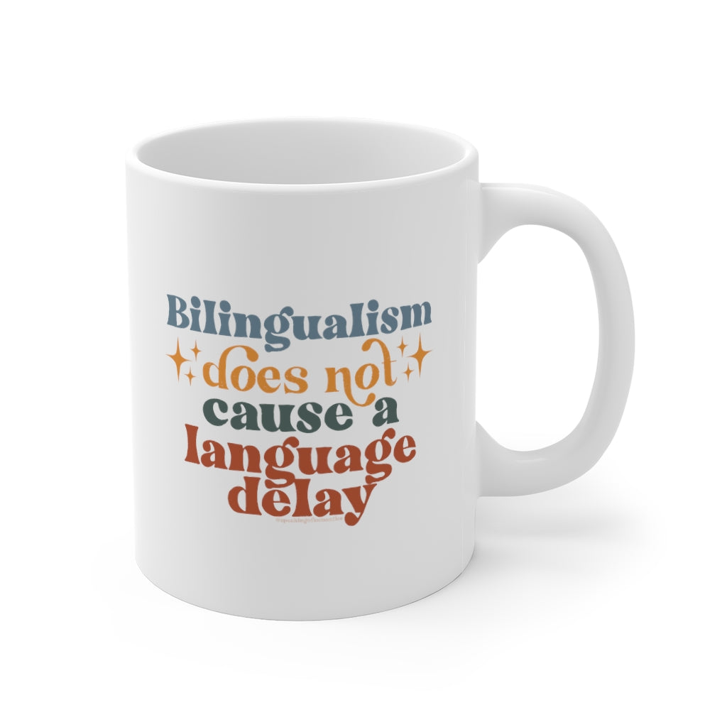 Bilingualism Does Not Cause A Language Delay Mug